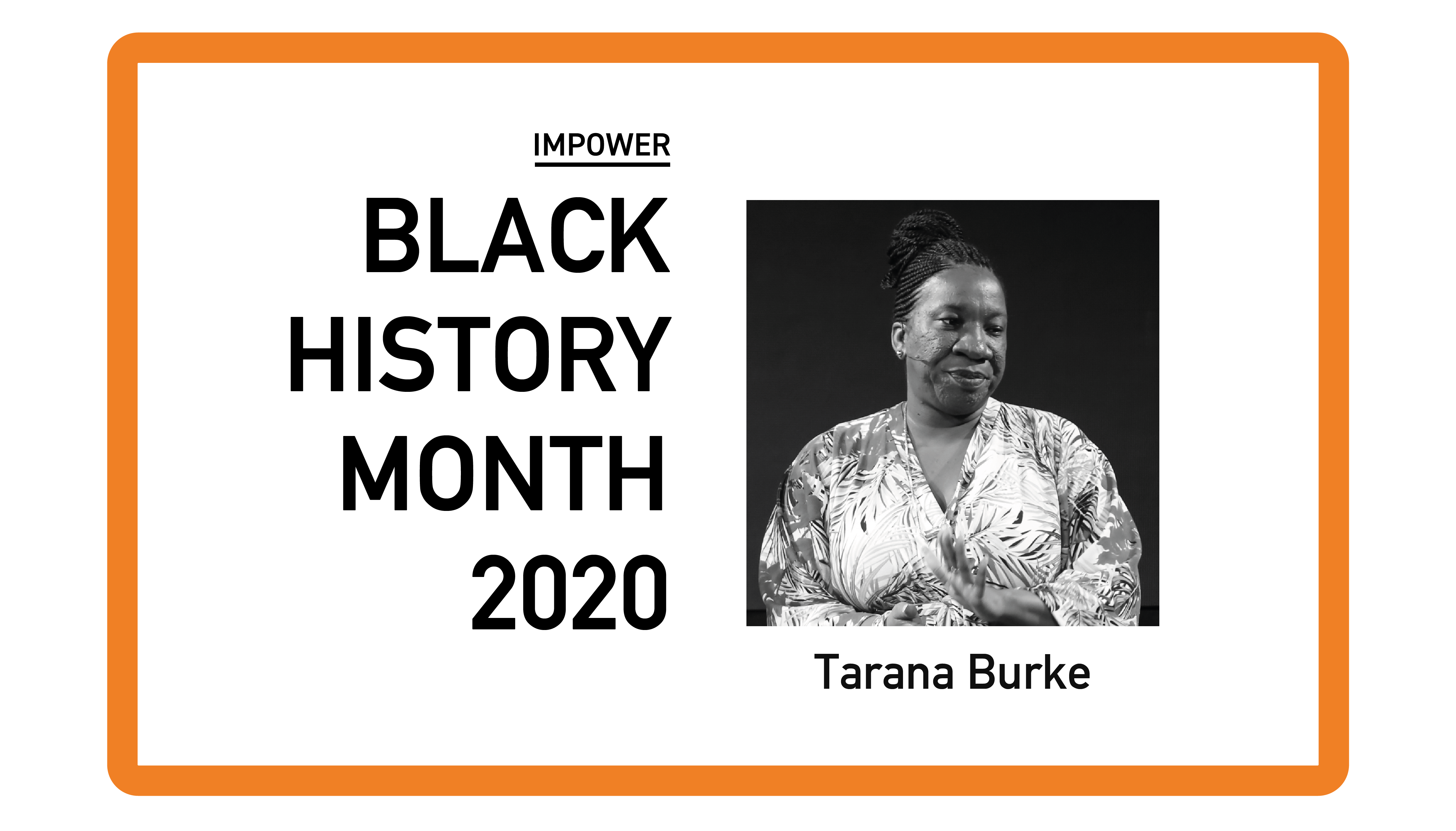 Graphic titled “IMPOWER Black History Month 2020” featuring a portrait of Tarana Burke.