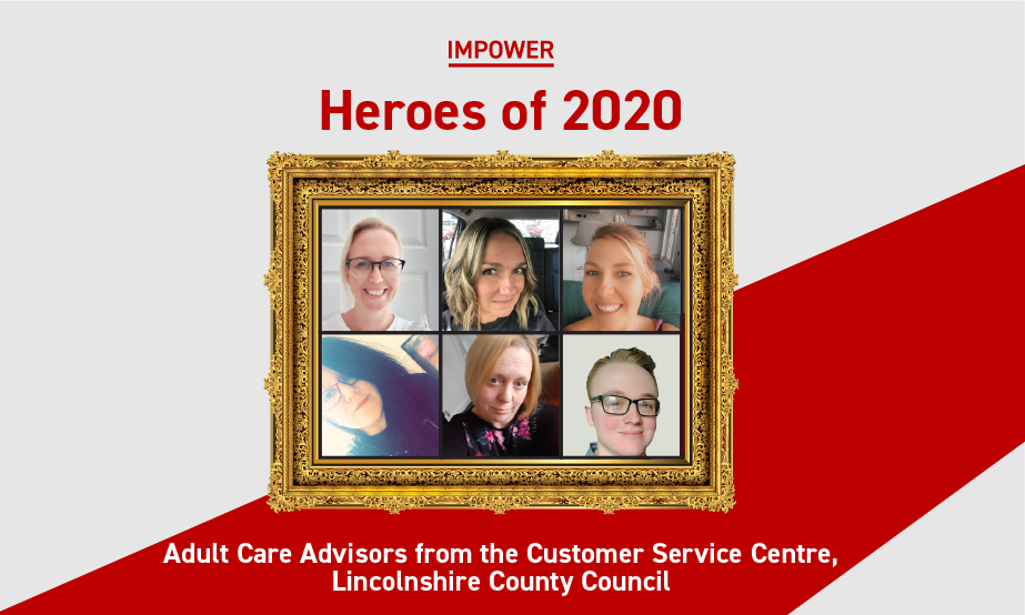 Graphic titled “IMPOWER Heroes of 2020” featuring a framed collage of six Adult Care Advisors. Text below reads: “Adult Care Advisors from the Customer Service Centre, Lincolnshire County Council.”