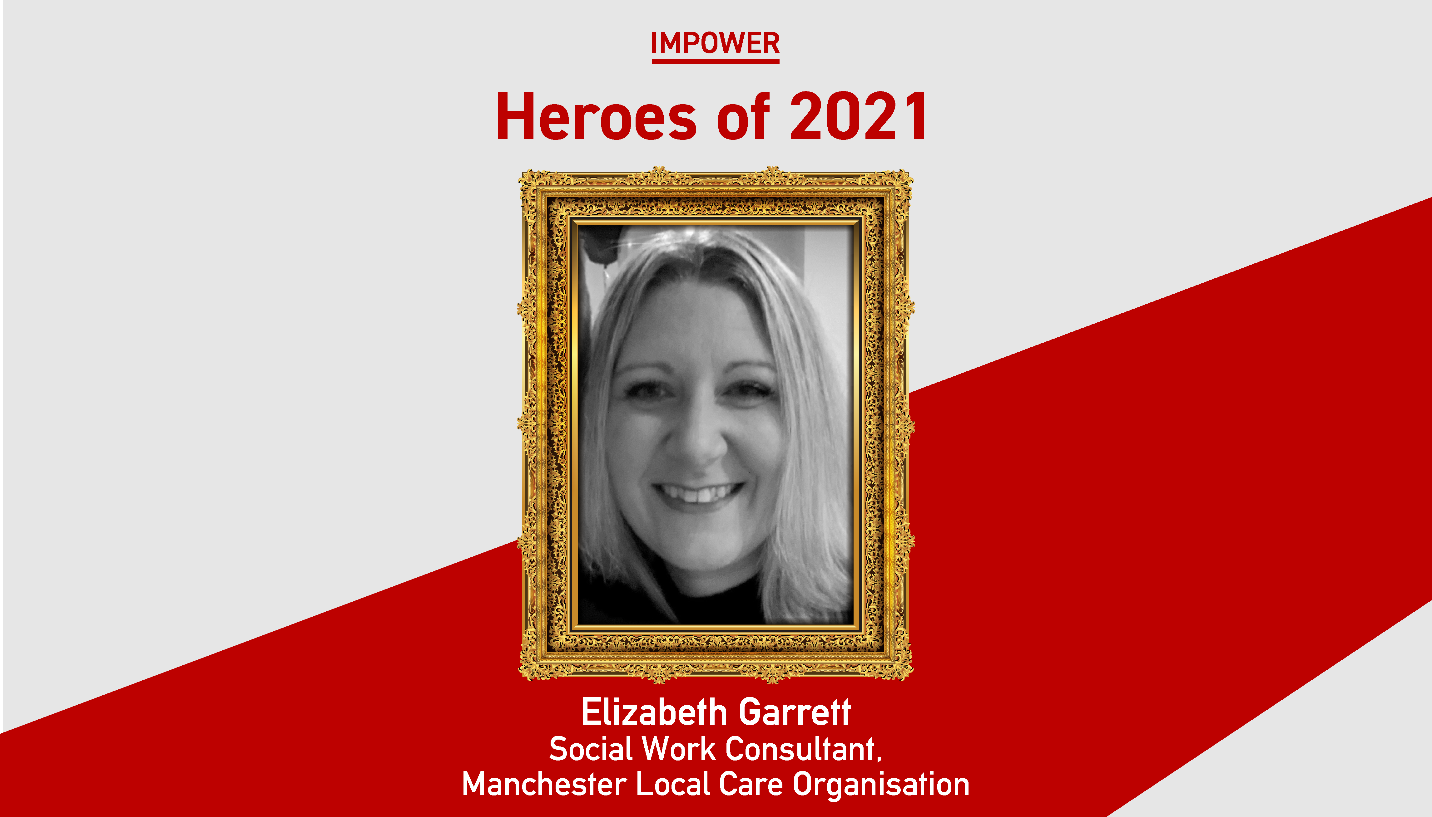 Graphic titled “IMPOWER Heroes of 2021” featuring a framed black and white portrait of Elizabeth Garrett, with text identifying her as Social Work Consultant, Manchester Local Care Organisation.