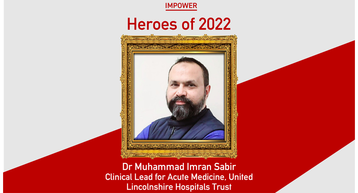 Graphic titled 'Heroes of 2022' featuring Dr Muhammad Imran Sabir, Clinical Lead for Acute Medicine at United Lincolnshire Hospitals Trust. His portrait is framed in an ornate gold frame, set against a red and grey geometric background with the IMPOWER logo at the top.