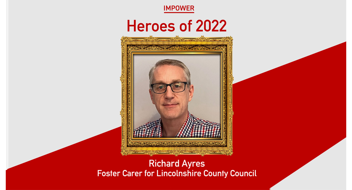 Graphic titled 'Heroes of 2022' featuring Richard Ayres, Foster Carer for Lincolnshire County Council. His portrait is framed in an ornate gold frame, set against a red and grey geometric background with the IMPOWER logo at the top.
