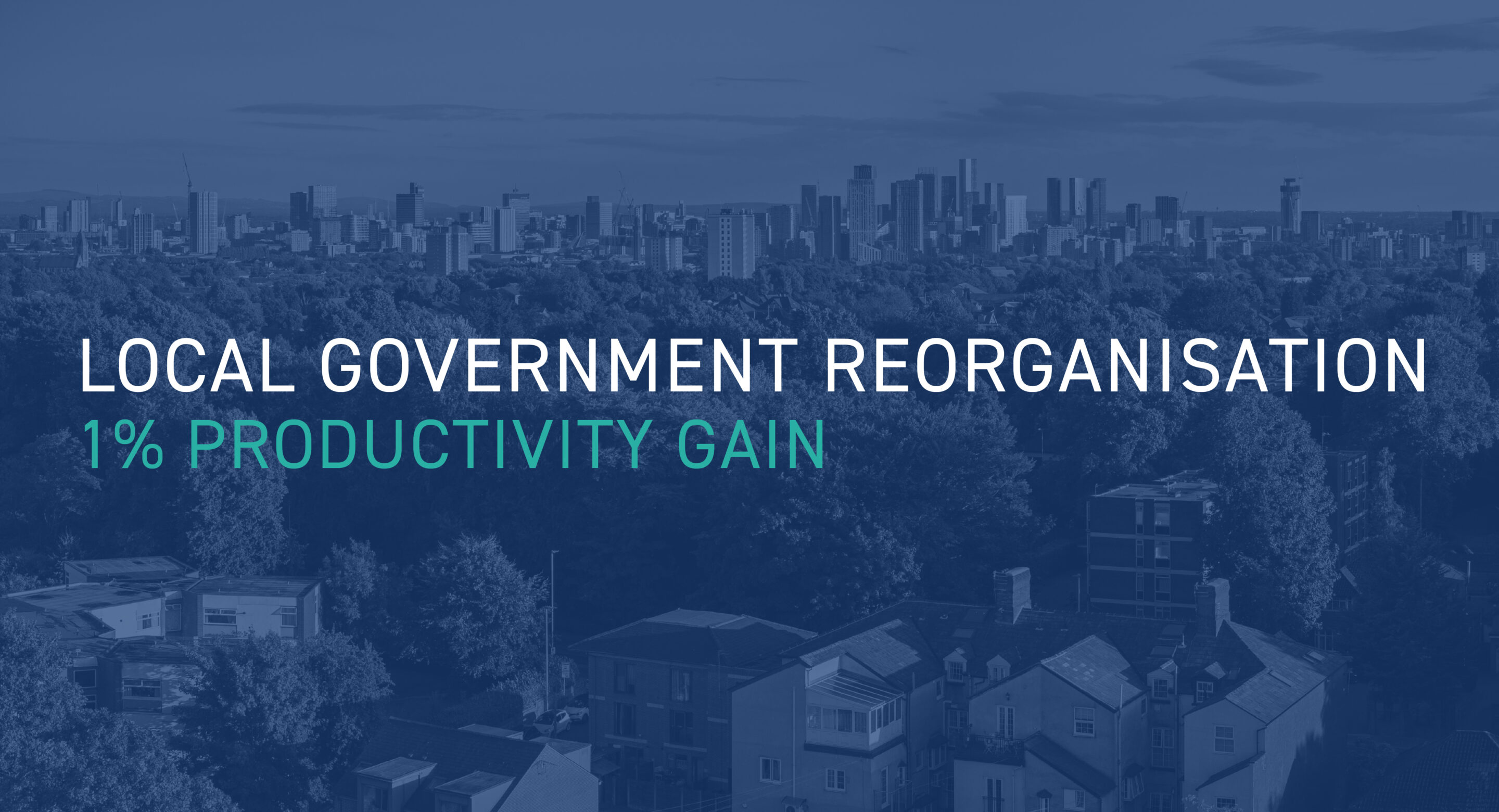 A digital graphic with a cityscape in the background, featuring a mix of high-rise buildings and residential areas with trees. The text overlay reads: 'LOCAL GOVERNMENT REORGANISATION' in white and 'IMPACT ON INTEGRATED CARE SYSTEMS' in teal. The image has a blue-tinted filter, creating a professional and modern aesthetic.