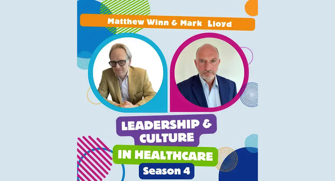 Podcast cover featuring Matthew Winn and Mark Lloyd for 'Leadership & Culture in Healthcare – Season 4'. The image shows portraits of the two participants in colorful circular frames, with bold, playful typography and abstract geometric shapes in the background.