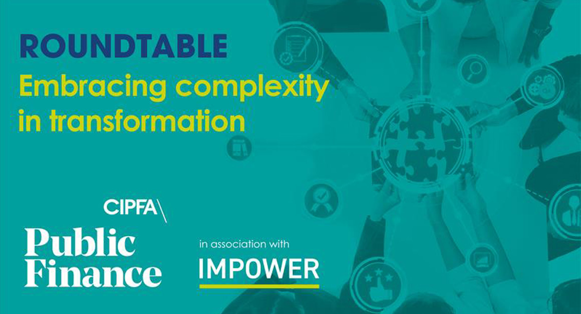 Graphic promoting a roundtable titled “Embracing complexity in transformation”. Text reads “ROUNDTABLE”, “CIPFA Public Finance”, and “in association with IMPOWER”, with a teal background showing hands connecting puzzle pieces and icons representing public services.